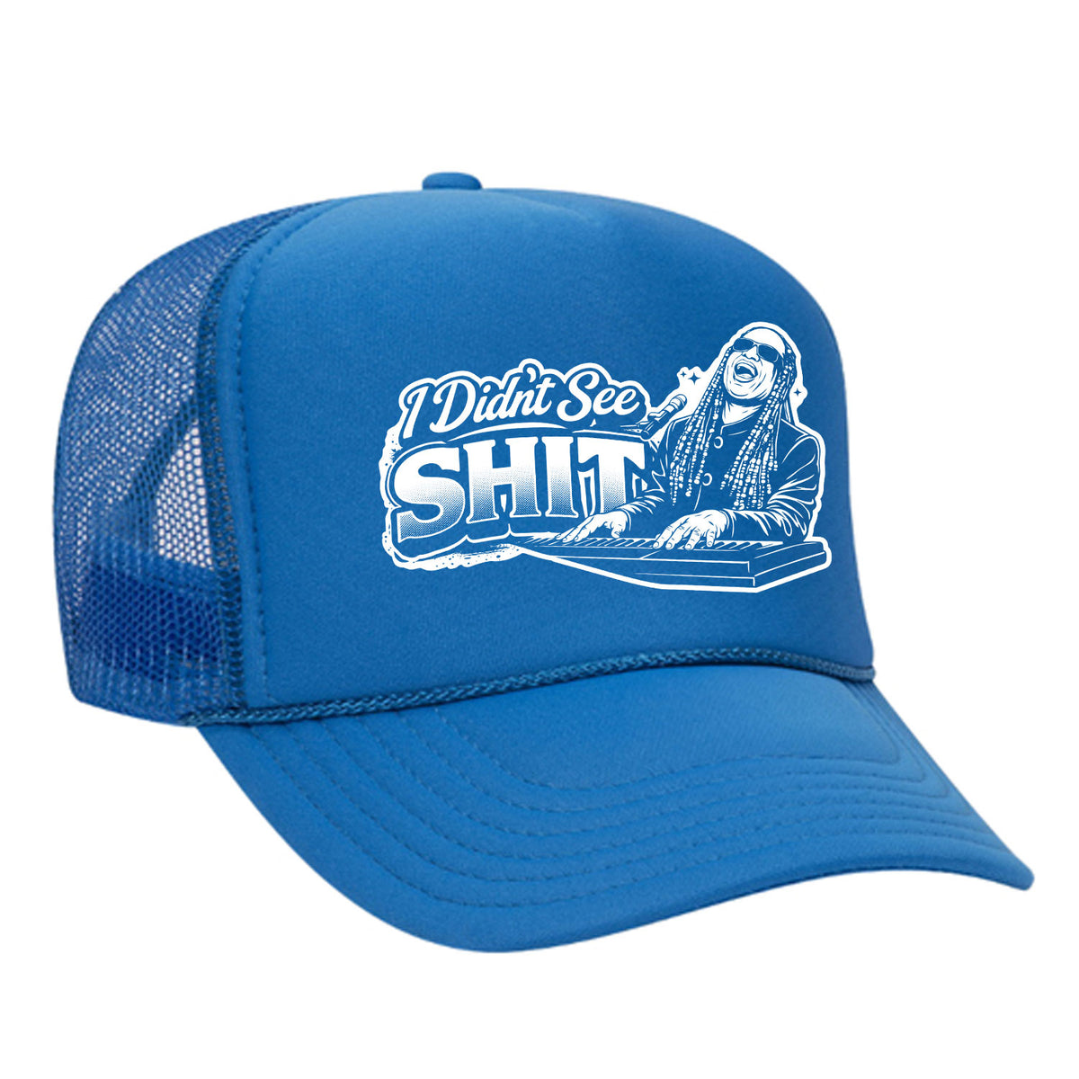 I Didn't See Sh!t Foam Trucker Hat