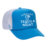 Straight Tequila Night Foam Trucker Hat