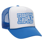 Errbody On The Boat Gettin' Tipsy Foam Trucker Hat