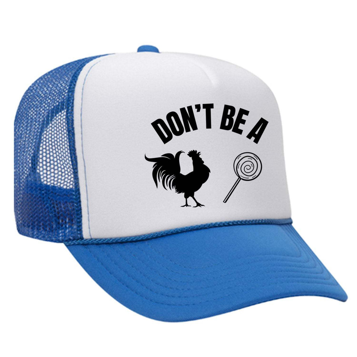 Don't Be A C*ck Sucker Foam Trucker Hat - Neon Blue / White