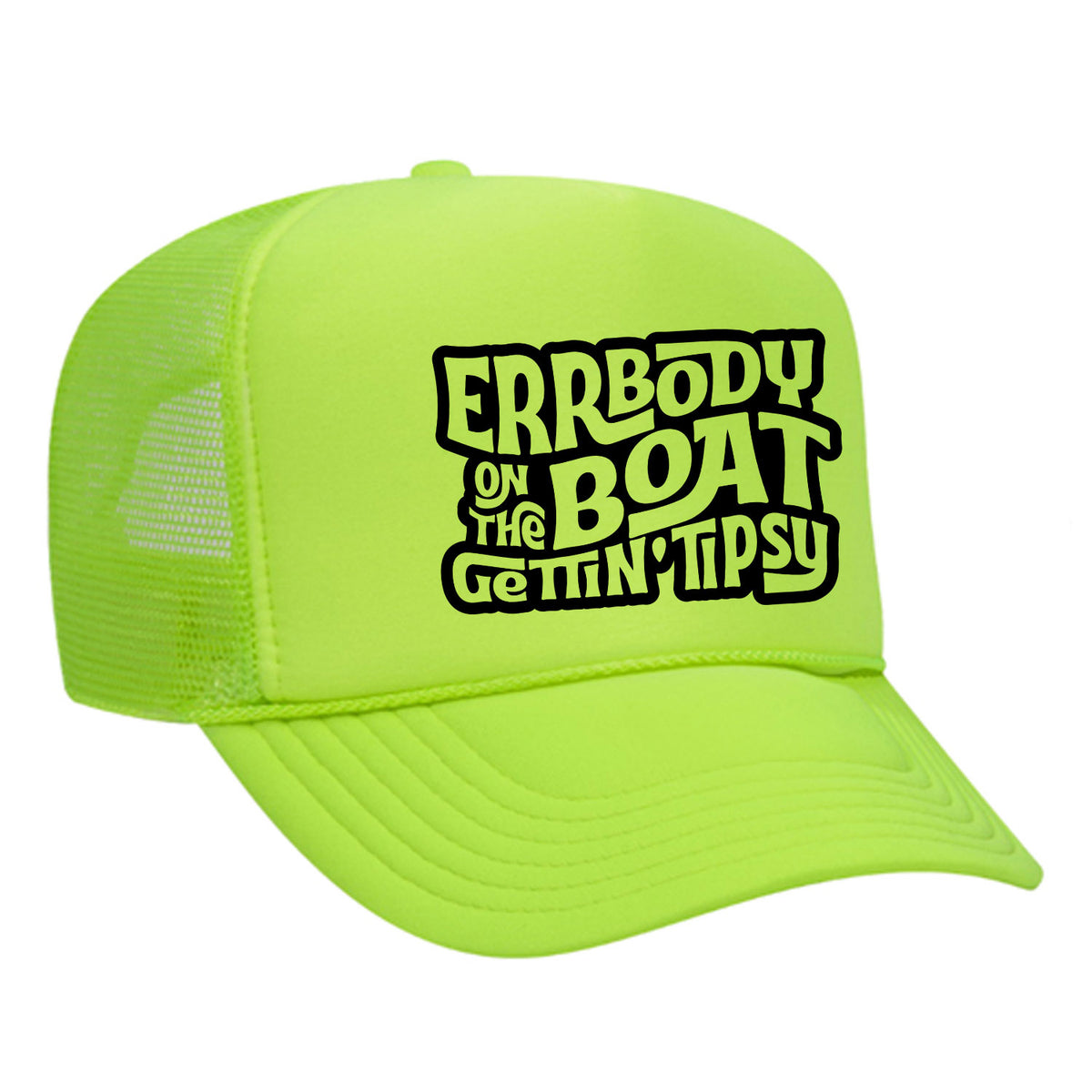 Errbody On The Boat Gettin' Tipsy Foam Trucker Hat