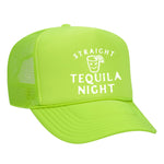 Straight Tequila Night Foam Trucker Hat