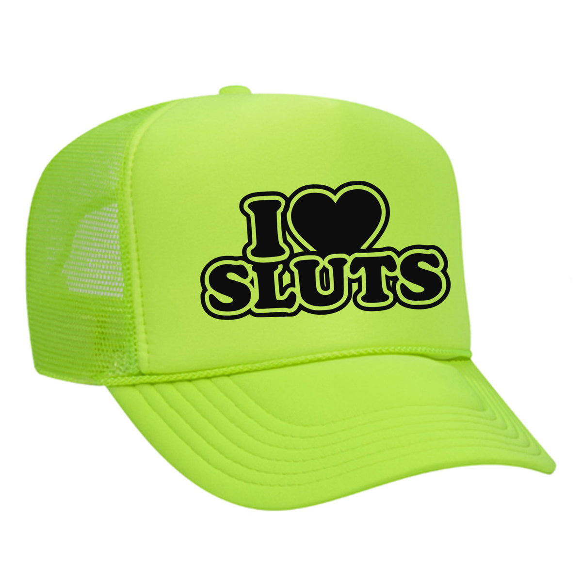 I Love Sluts Foam Trucker Hat