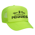 Your 2 Cents Foam Trucker Hat