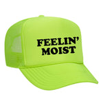 Feelin' Moist Foam Trucker Hat - Neon Green