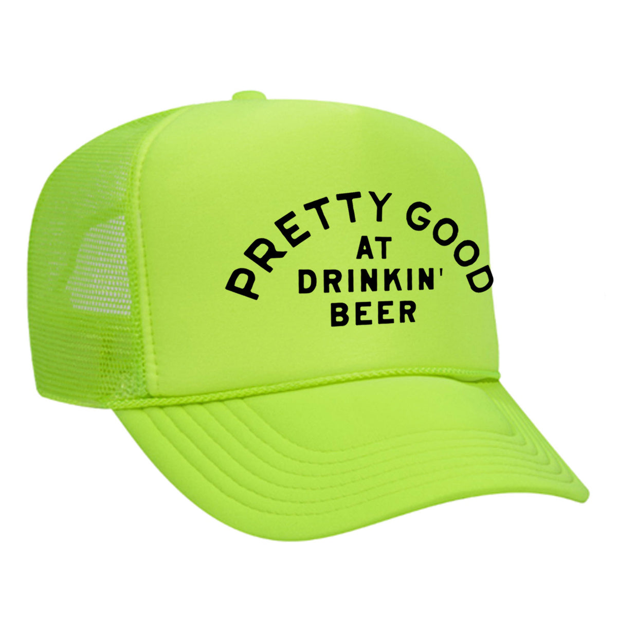 Pretty Good At Drinkin' Beer Foam Trucker Hat
