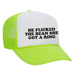 He Flicked The Bean She Got A Ring Foam Trucker Hat - Neon Green / White