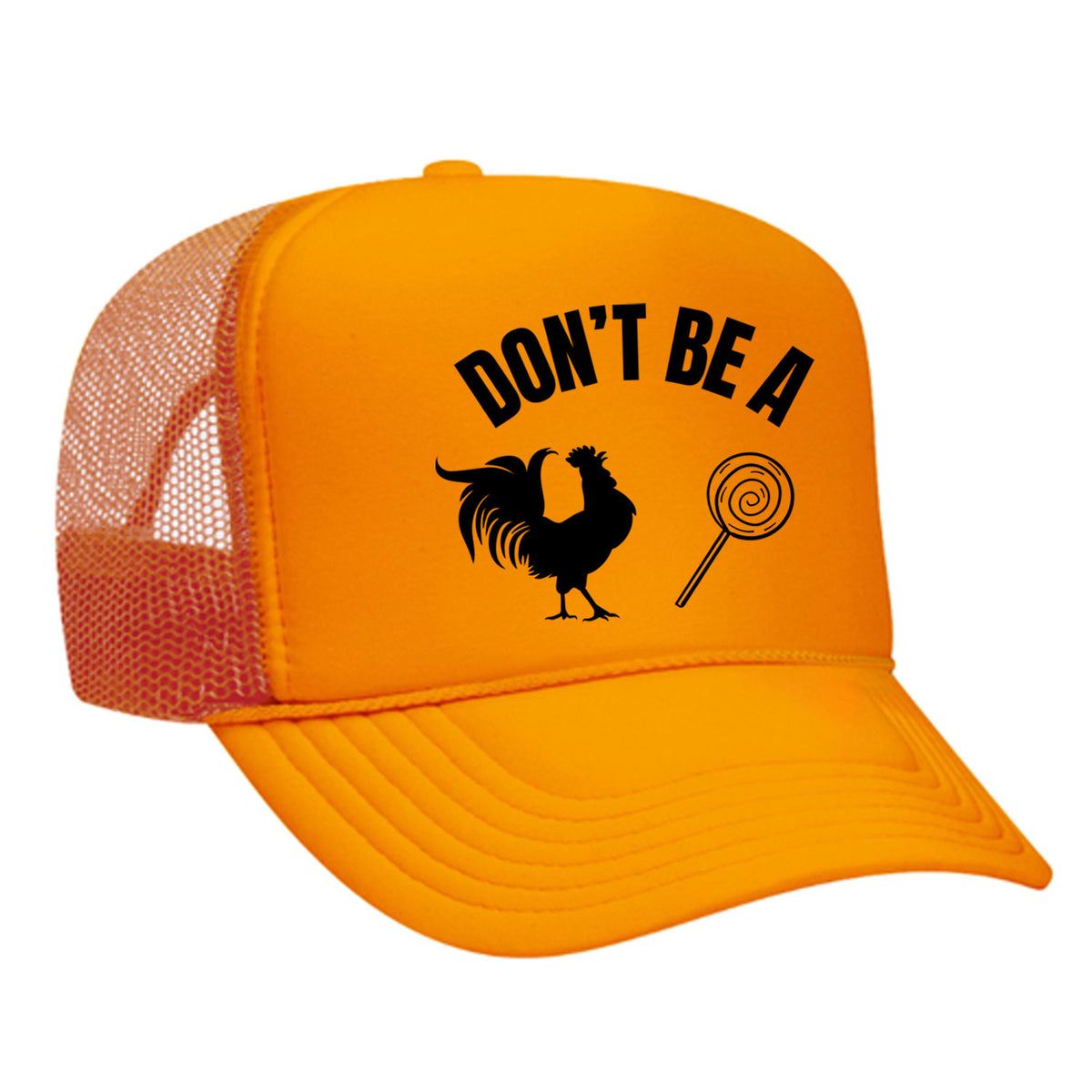 Don't Be A C*ck Sucker Foam Trucker Hat