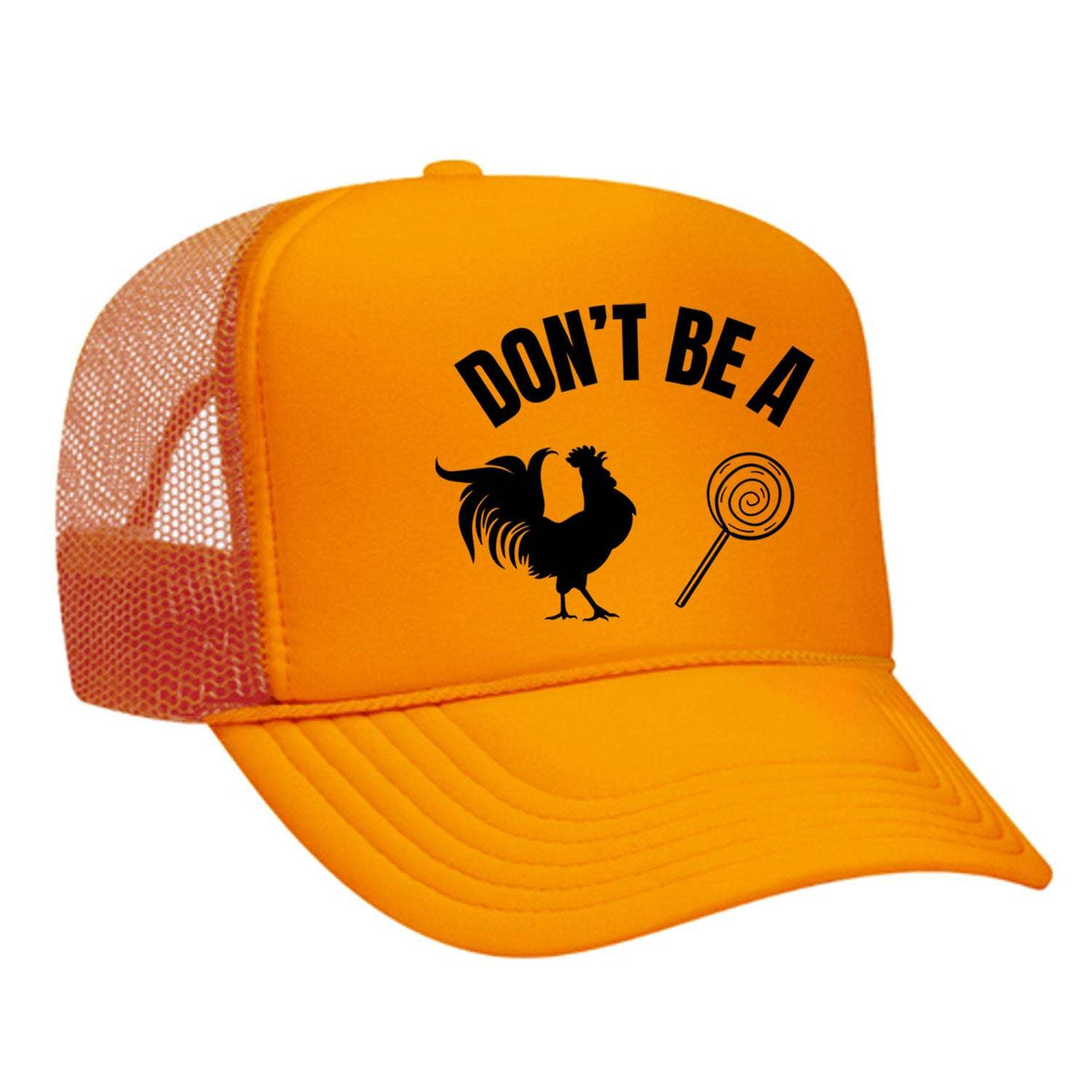 Don't Be A C*ck Sucker Foam Trucker Hat - Neon Orange