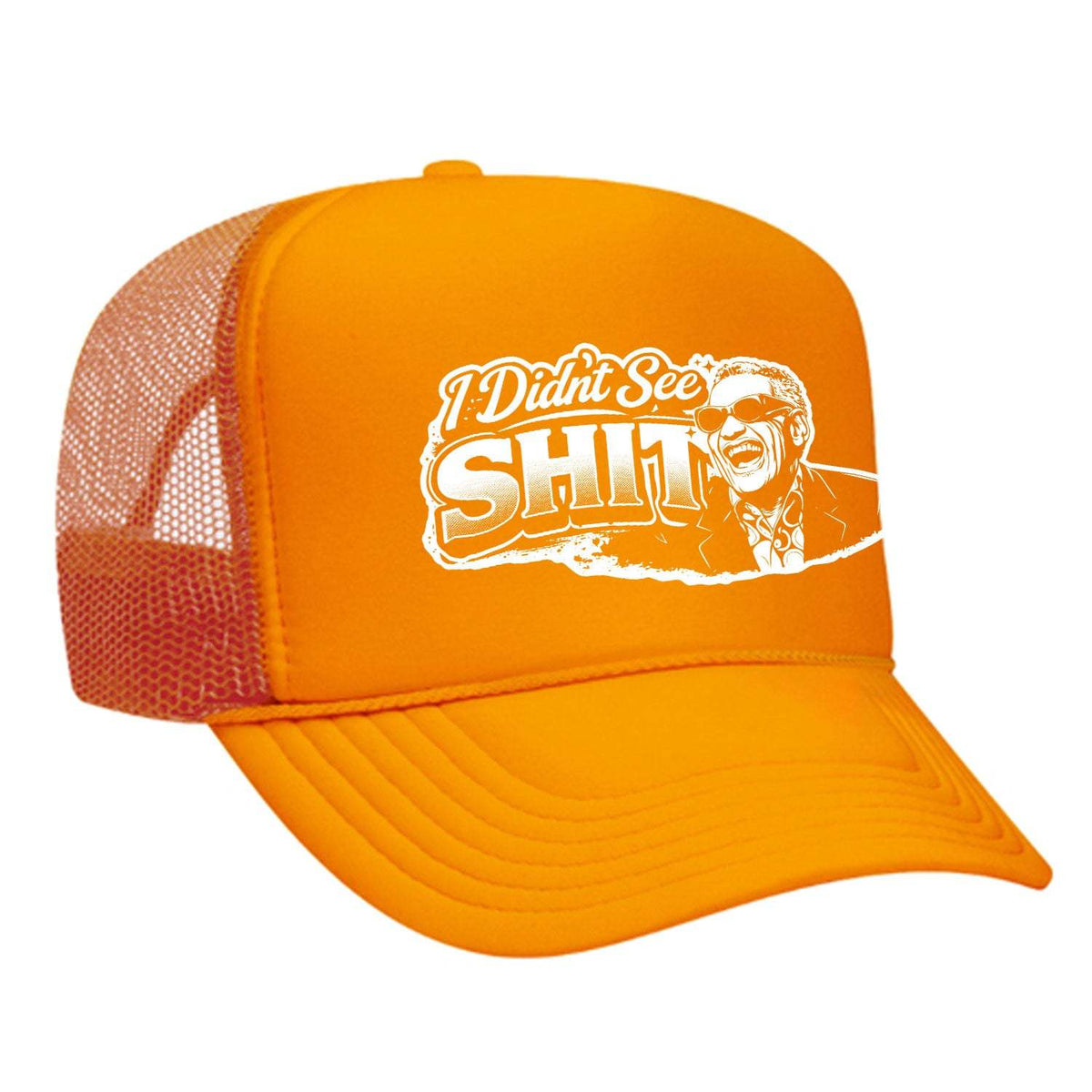 I Didn't See Sh!t Foam Trucker Hat - Neon Orange