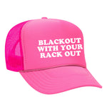 Blackout With Your Rack Out Foam Trucker Hat