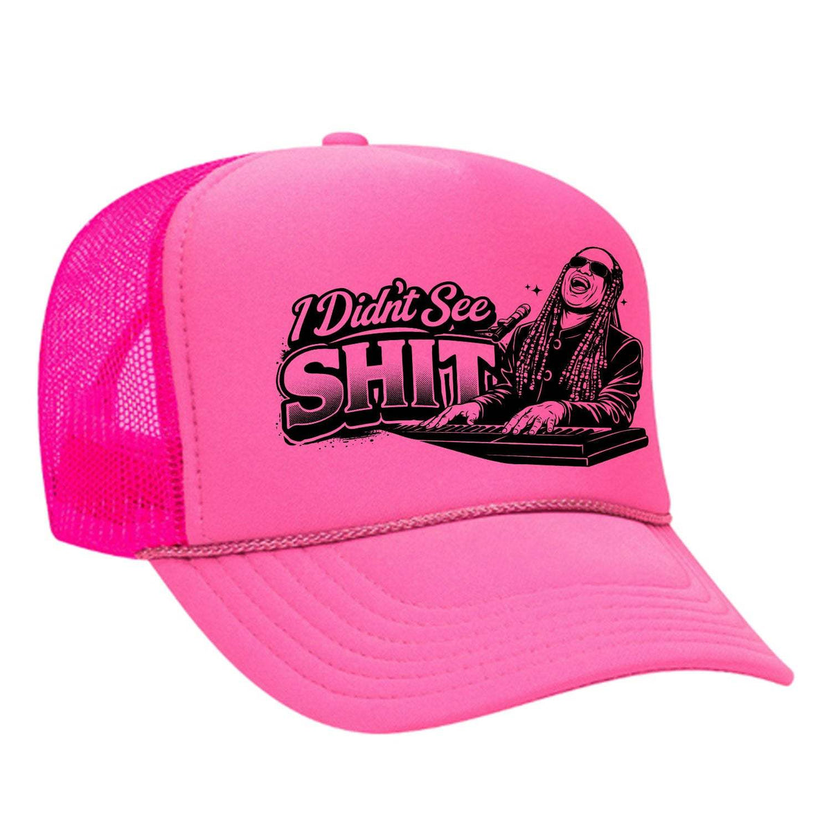 I Didn't See Sh!t Foam Trucker Hat - Neon Pink