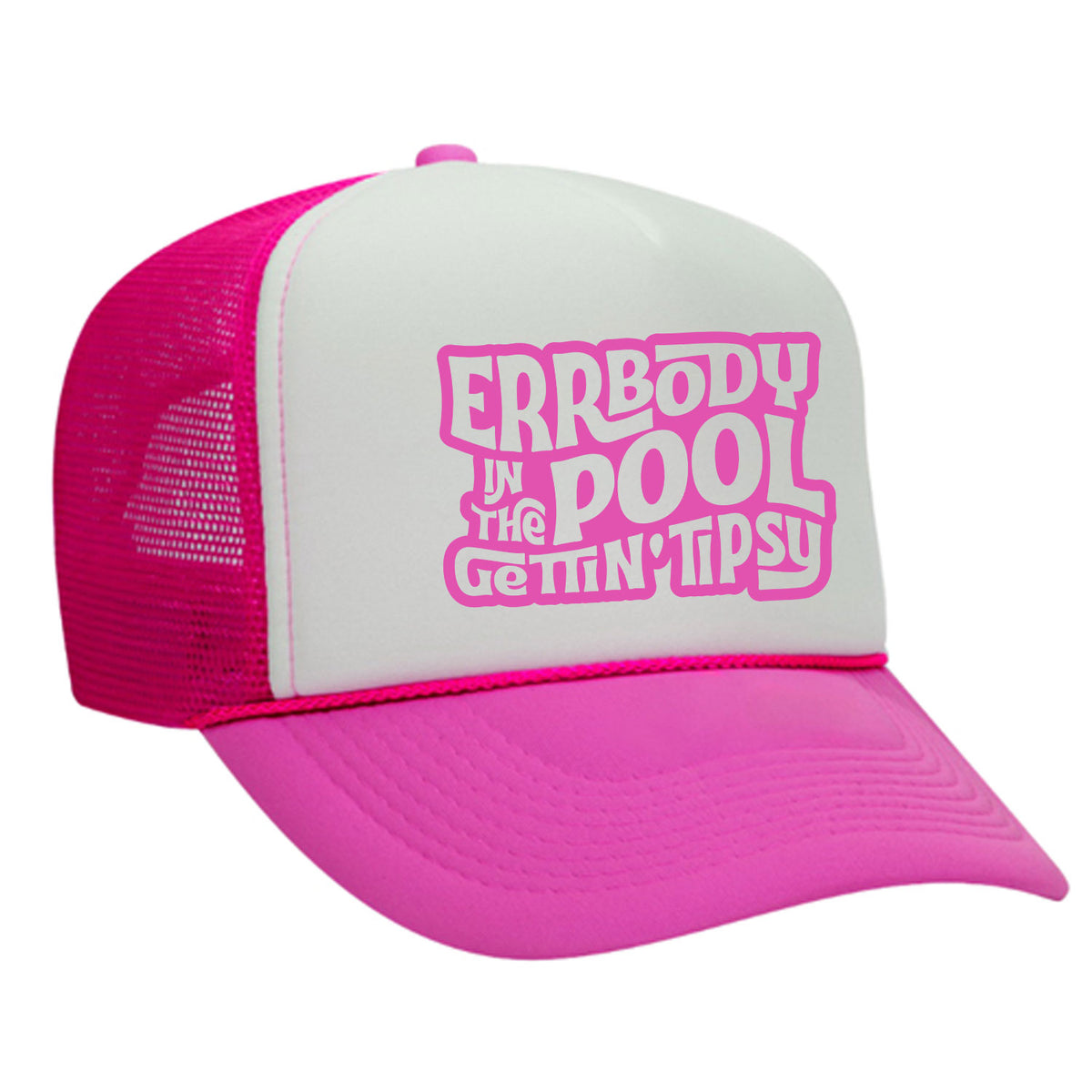 Errbody In The Pool Gettin' Tipsy Foam Trucker Hat