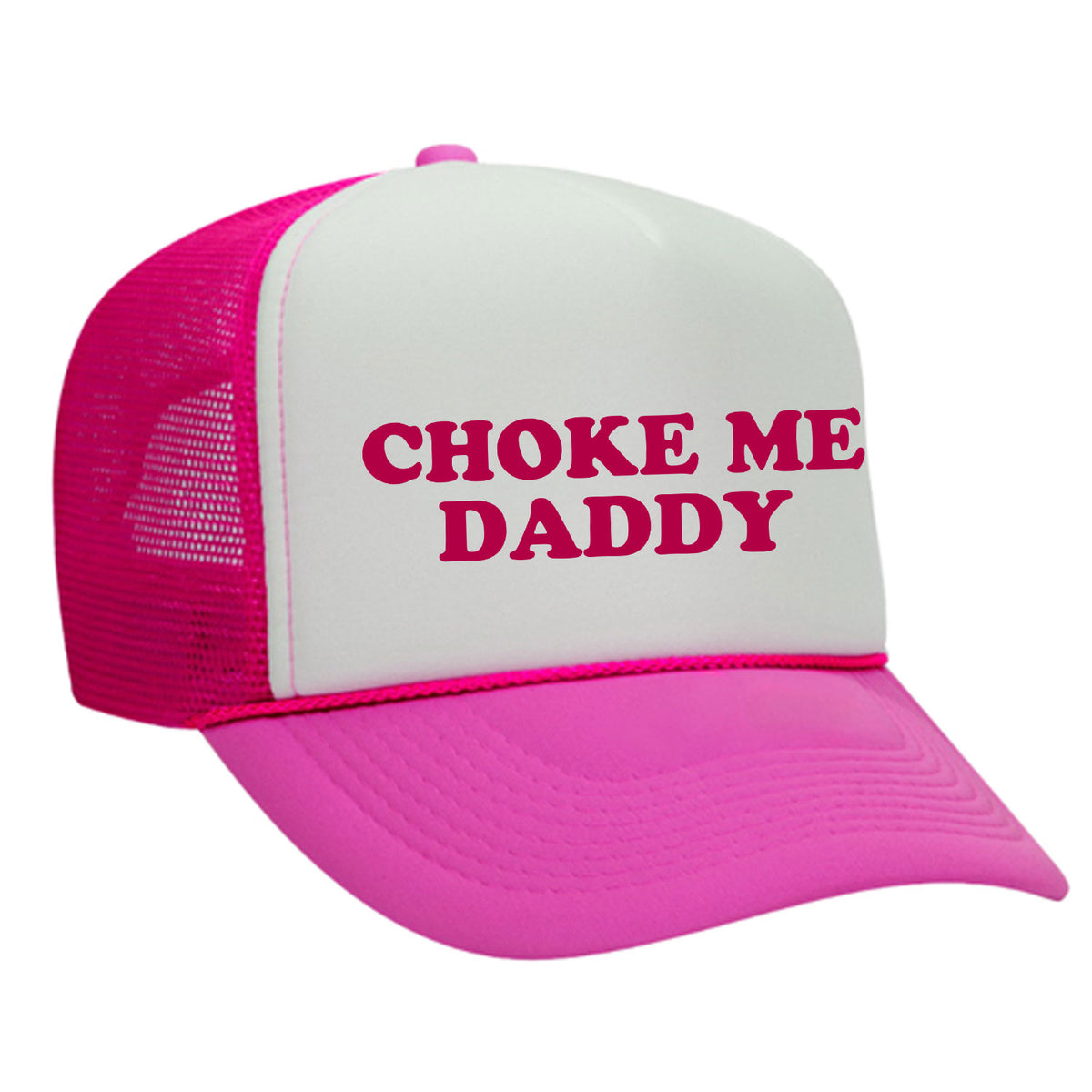 Choke Me Daddy Foam Trucker Hat