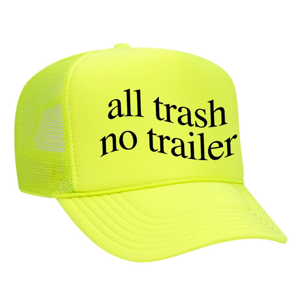 All Trash No Trailer Foam Trucker Hat - Neon Yellow