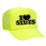 I Love Sluts Foam Trucker Hat