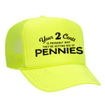 Your 2 Cents Foam Trucker Hat