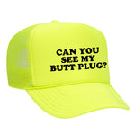 Can You See My Butt Plug? Foam Trucker Hat