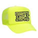 Errbody On The Boat Gettin' Tipsy Foam Trucker Hat - Neon Yellow