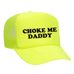 Choke Me Daddy Foam Trucker Hat