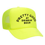 Pretty Good At Drinkin' Beer Foam Trucker Hat
