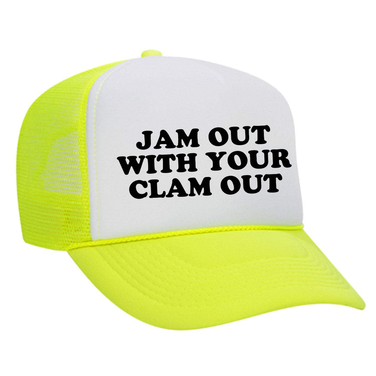 Jam Out With Your Clam Out Foam Trucker Hat - Neon Yellow / White
