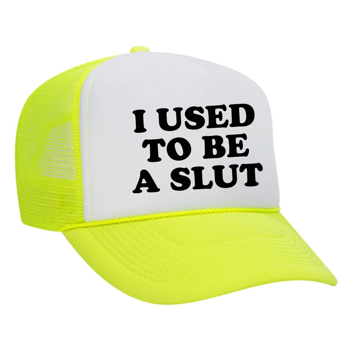 I Used To Be A Slut Foam Trucker Hat - Neon Yellow / White