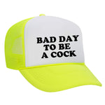 Bad Day To Be A Cock Foam Trucker Hat - Neon Yellow / White