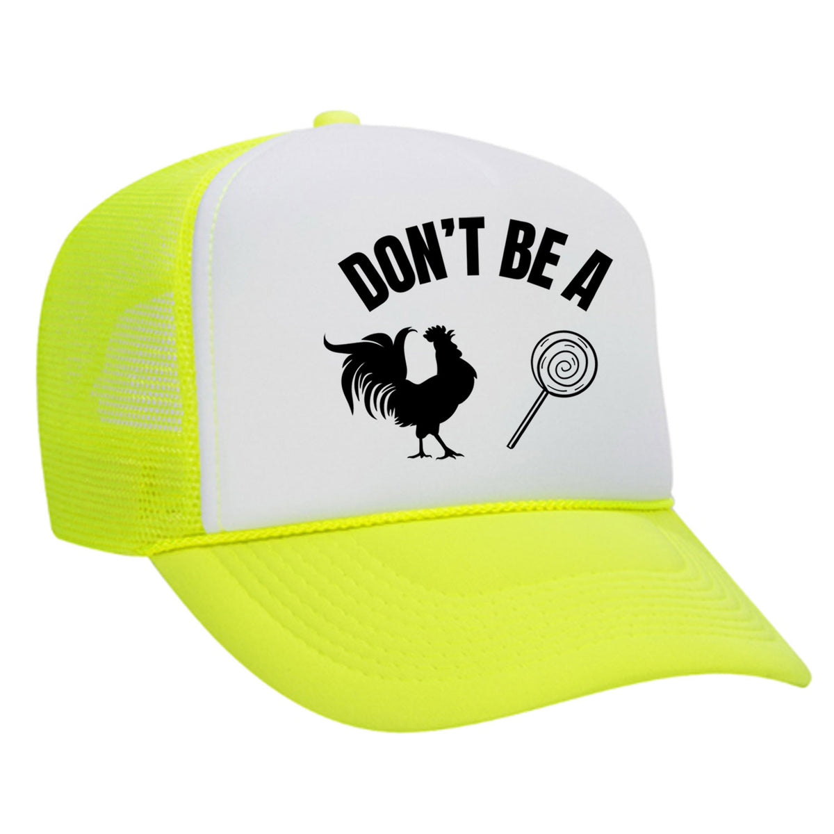 Don't Be A C*ck Sucker Foam Trucker Hat