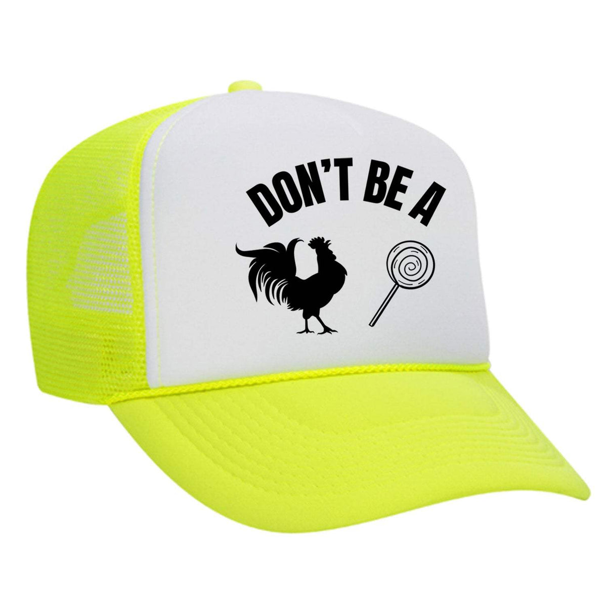 Don't Be A C*ck Sucker Foam Trucker Hat - Neon Yellow / White