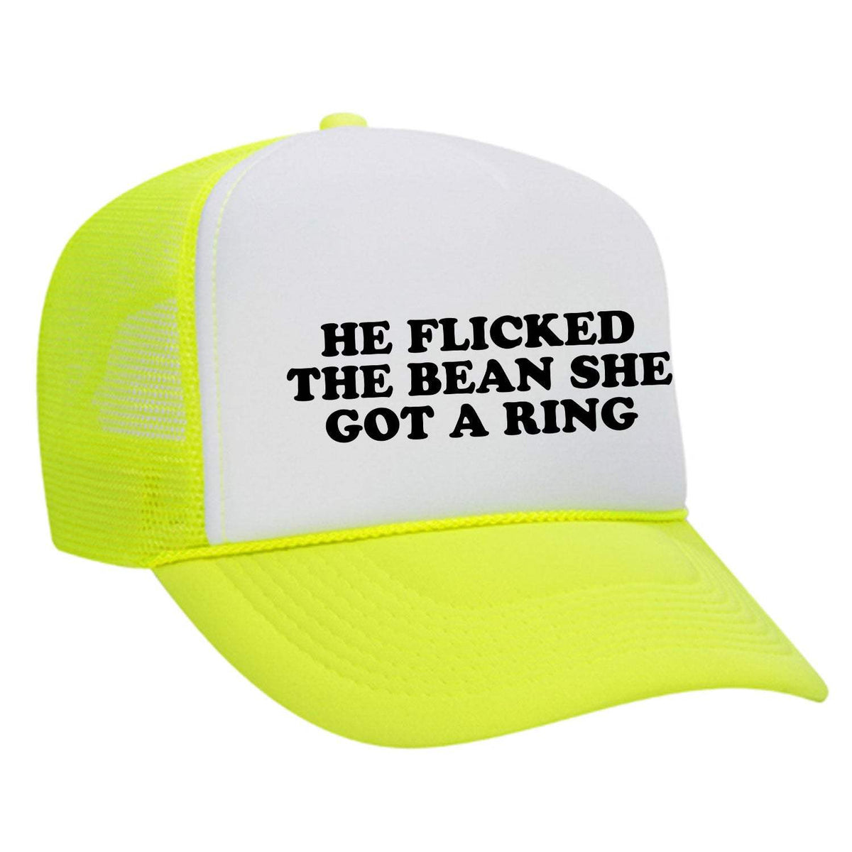 He Flicked The Bean She Got A Ring Foam Trucker Hat - Neon Yellow / White