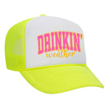 Drinkin' Weather Foam Trucker Hat
