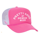 Pretty Good At Drinkin' Beer Foam Trucker Hat