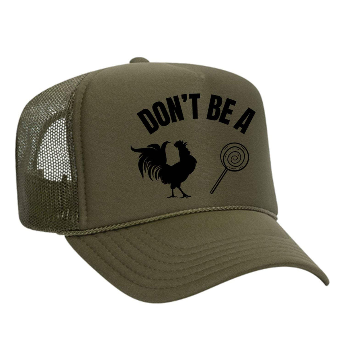 Don't Be A C*ck Sucker Foam Trucker Hat - Olive / Green