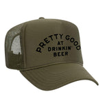 Pretty Good At Drinkin' Beer Foam Trucker Hat