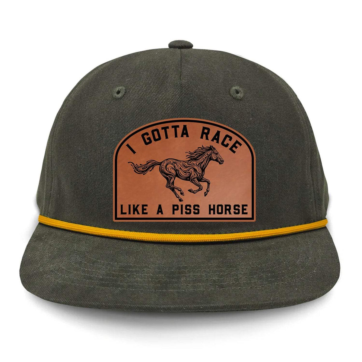 I Gotta Race Like A Piss Horse Flat Bill Rope Leather Patch Hat - Olive
