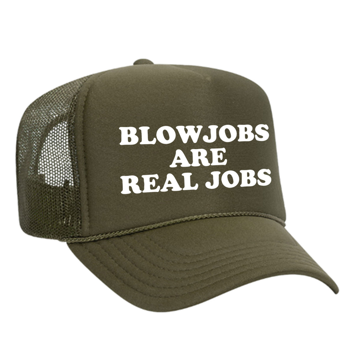 Blowjobs Are Real Jobs Foam Trucker Hat