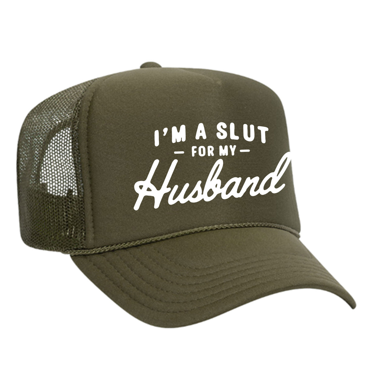 I'm A Slut For My Husband Foam Trucker Hat