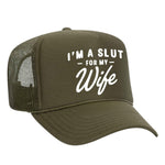 I'm A Slut For My Wife Foam Trucker Hat - Olive / Green