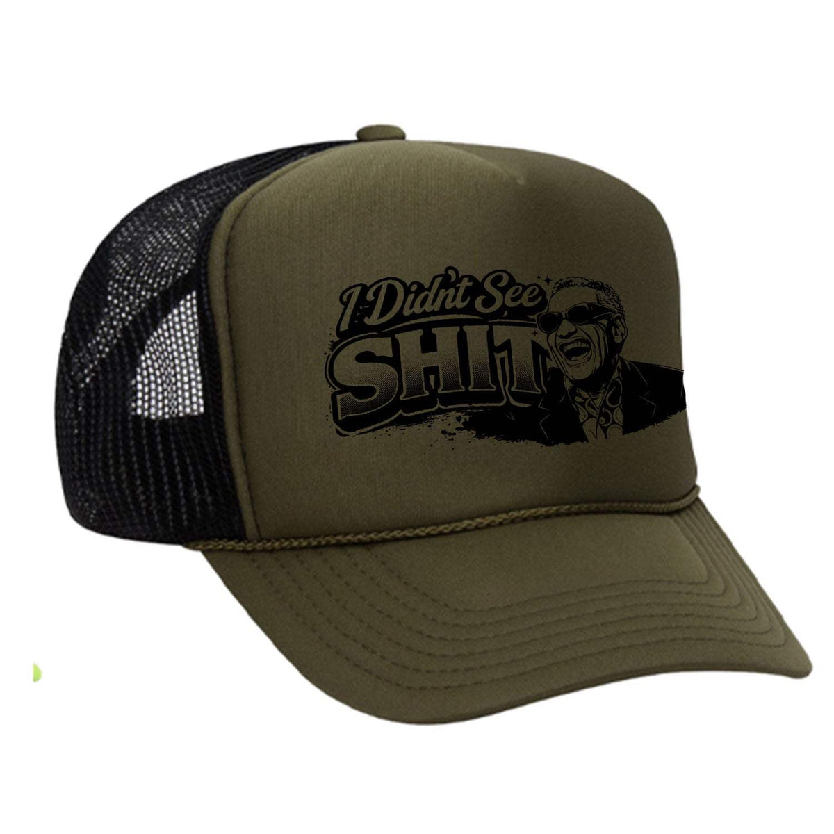 I Didn't See Sh!t Foam Trucker Hat - Olive / Green / Black