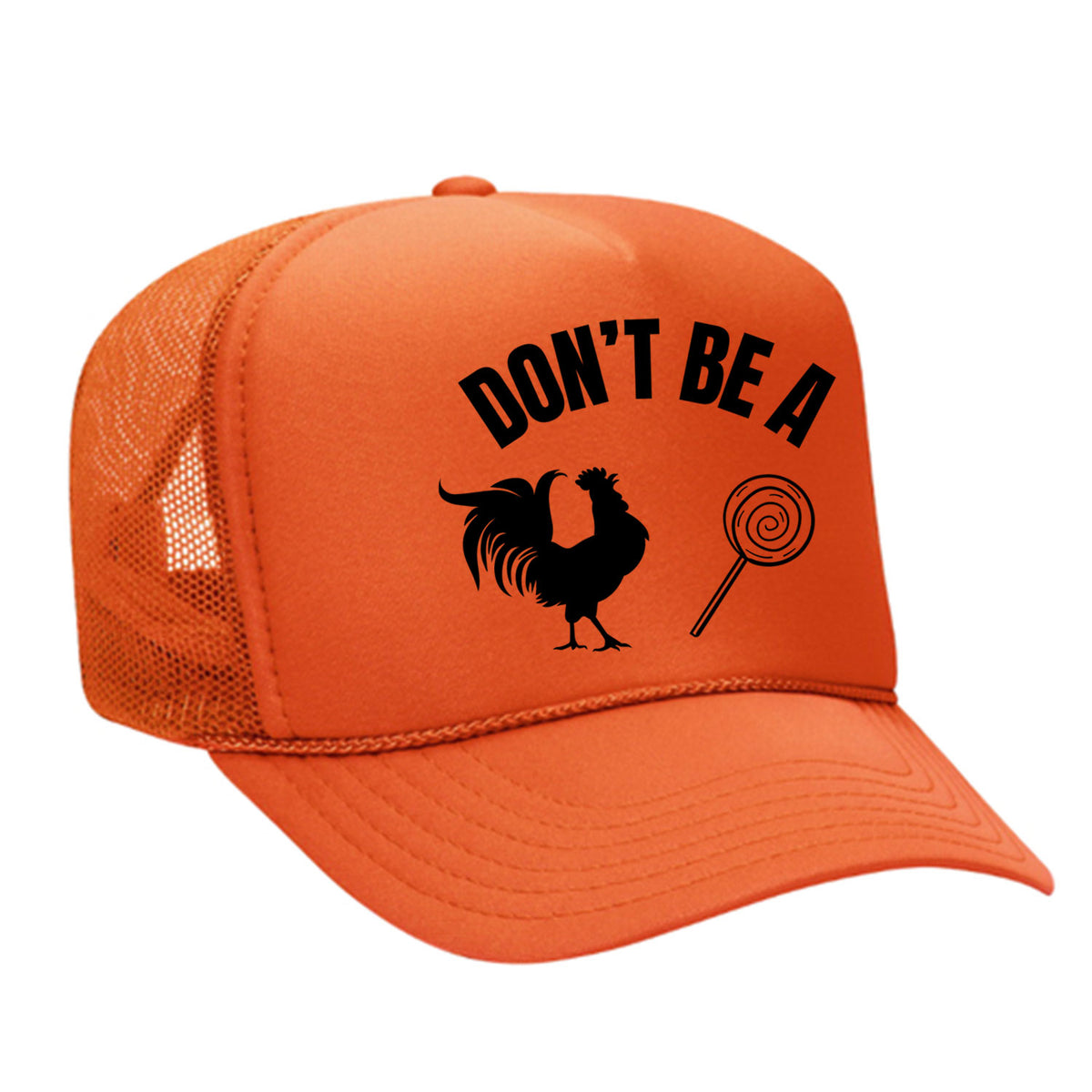 Don't Be A C*ck Sucker Foam Trucker Hat