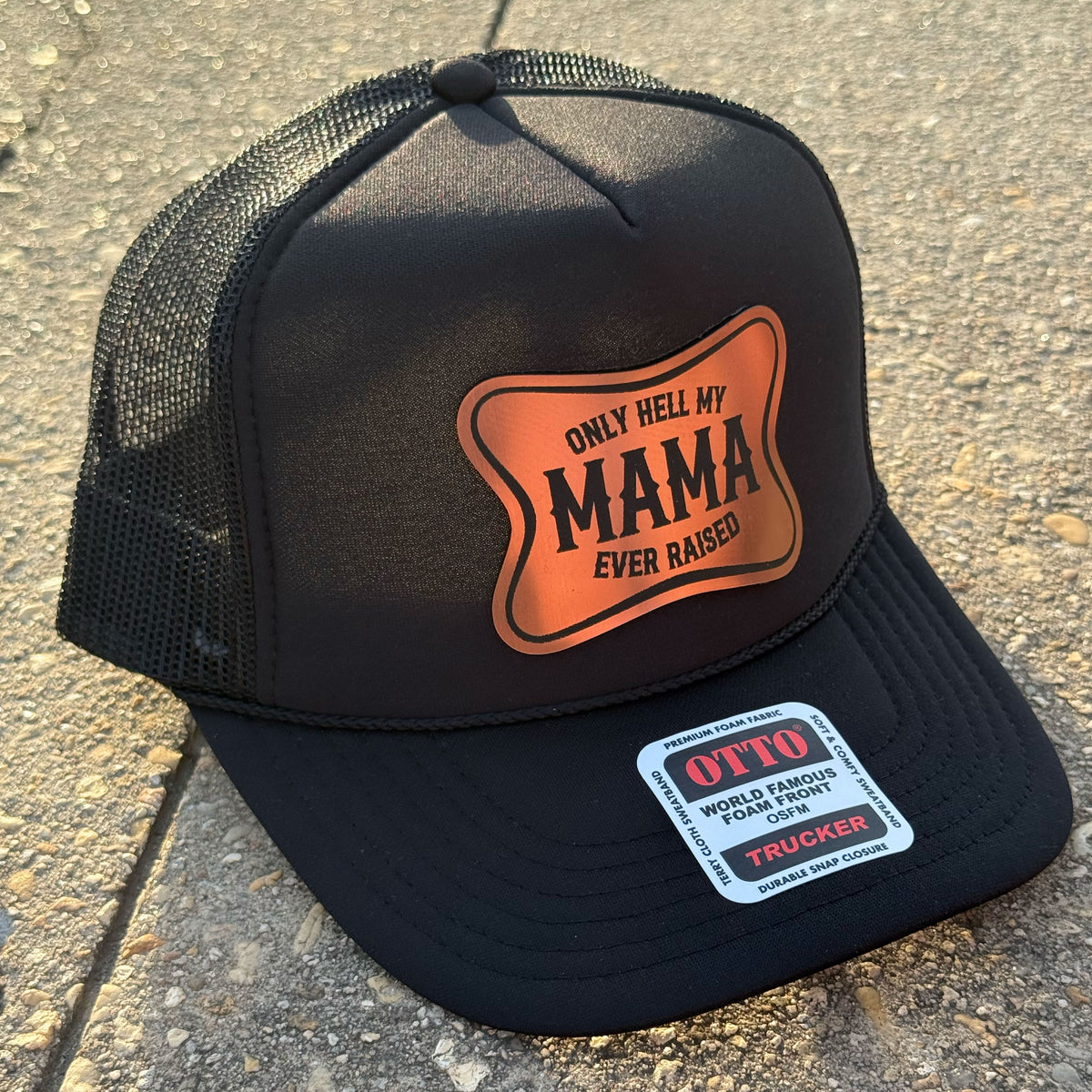 The Only Hell My Mama Ever Raised Patch Hat
