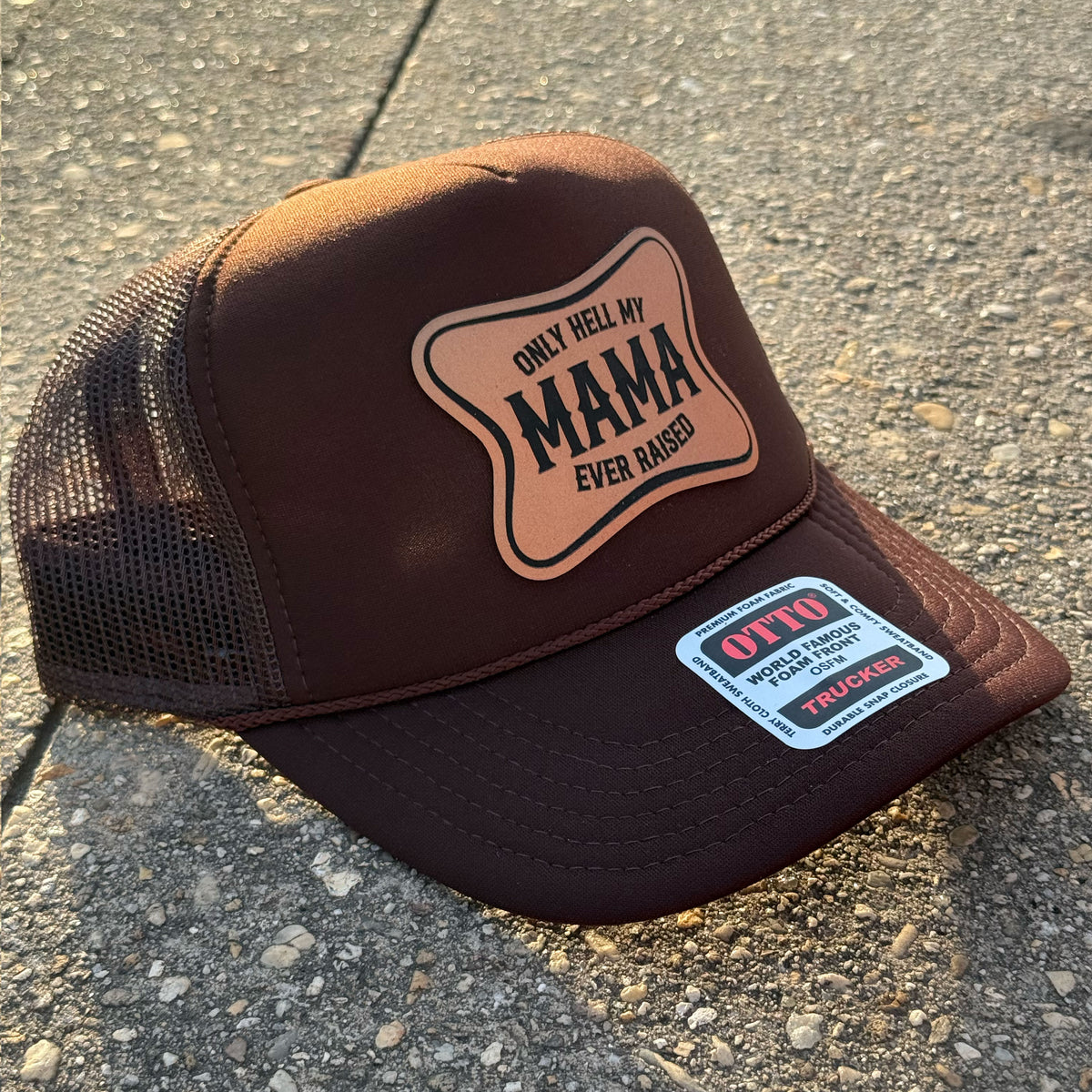 The Only Hell My Mama Ever Raised Patch Hat