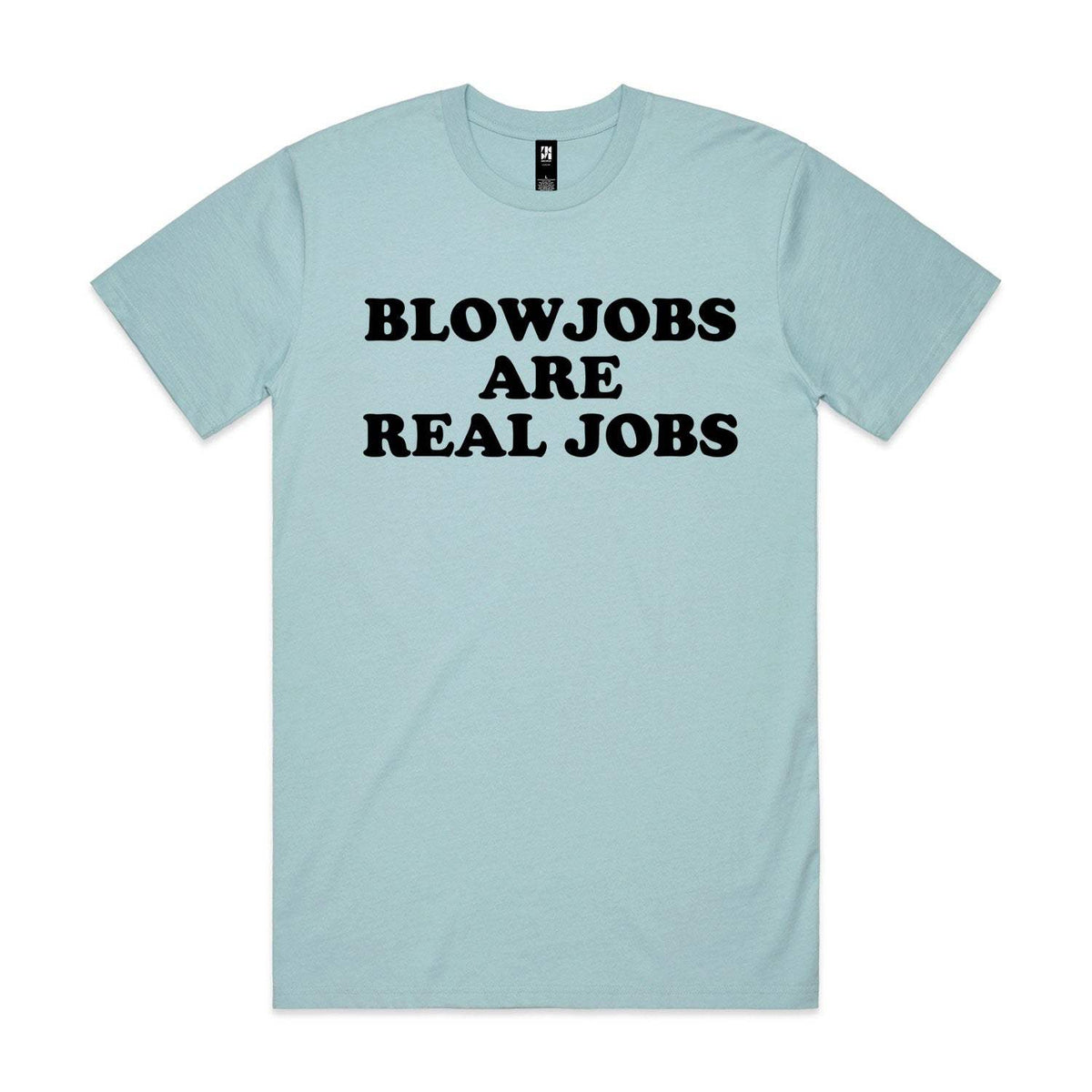Blowjobs Are Real Jobs Premium Tee - Pale Blue