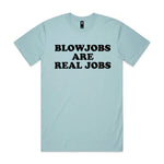 Blowjobs Are Real Jobs Premium Tee - Pale Blue
