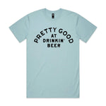 Pretty Good At Drinkin' Beer Premium Tee - Pale Blue