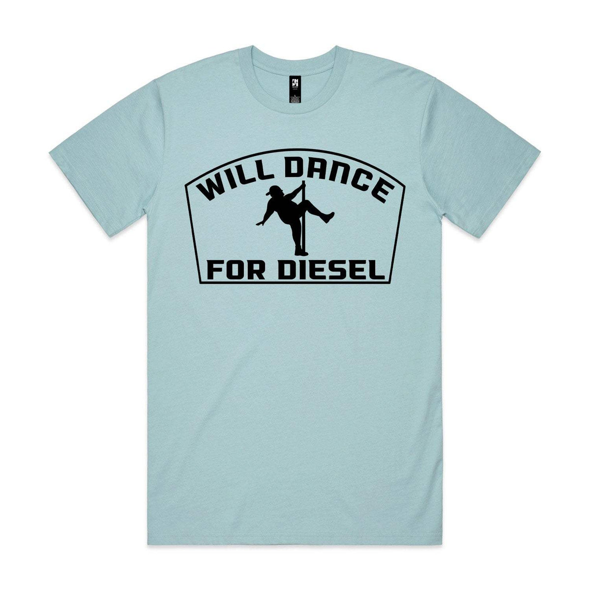 Will Dance For Diesel Premium Tee - Pale Blue