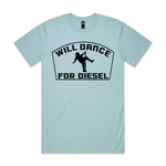 Will Dance For Diesel Premium Tee - Pale Blue