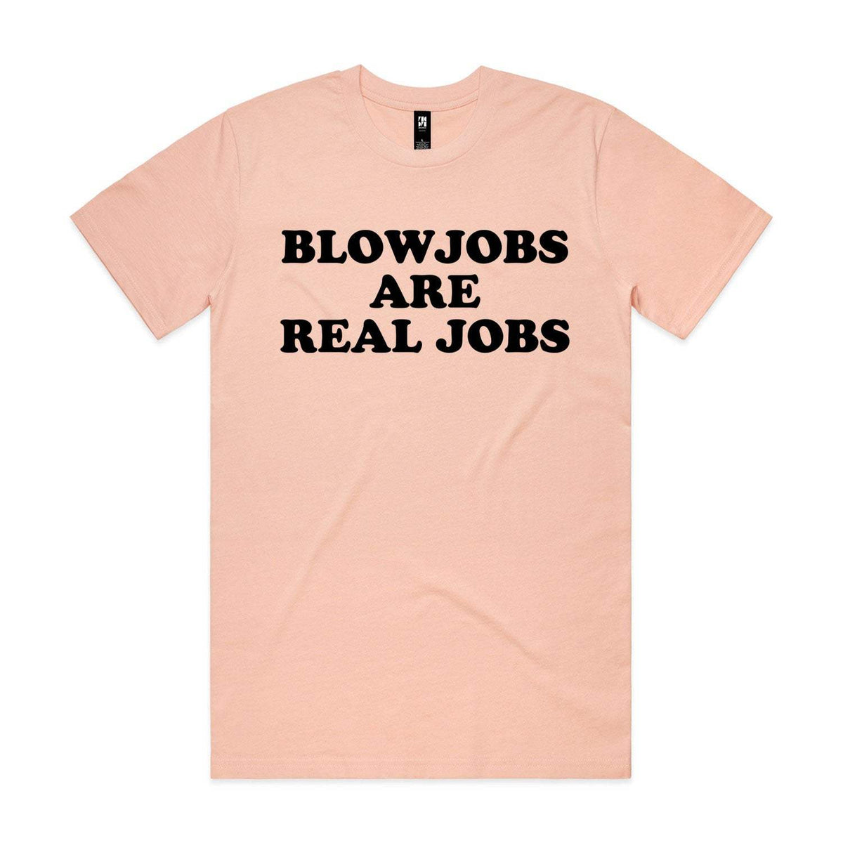 Blowjobs Are Real Jobs Premium Tee - Pale Pink