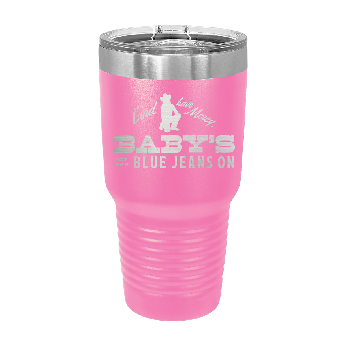 Baby's Got Her Blue Jeans On 30oz Tumbler